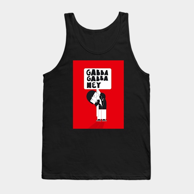 Gabba Gabba Hey Tank Top by The Jung Ones